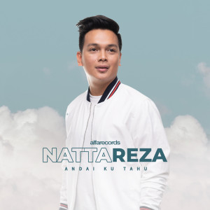 ดาวน์โหลดและฟังเพลง Andai Ku Tahu พร้อมเนื้อเพลงจาก Natta Reza