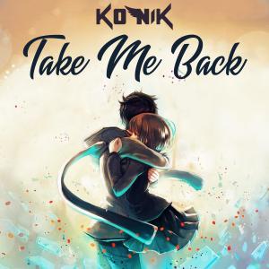 Listen to Take Me Back song with lyrics from Konik