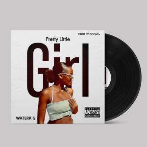 Album Pretty Little Girl (Explicit) from Waterr G