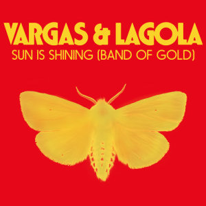 收聽Vargas & Lagola的Sun Is Shining (Band Of Gold) (Extended Version)歌詞歌曲