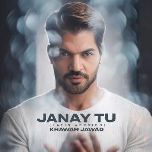 收聽Khawar Jawad的Janay Tu (Latin Version)歌詞歌曲