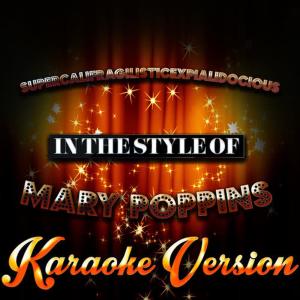 收聽Karaoke - Ameritz的Supercalifragilisticexpialidocious歌詞歌曲