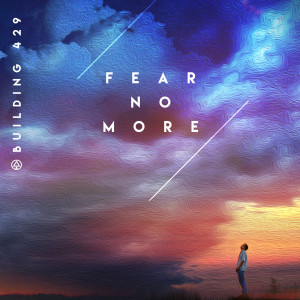 收听Building 429的Fear No More歌词歌曲