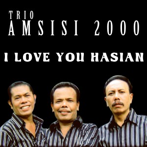 อัลบัม I LOVE YOU HASIAN ศิลปิน Trio Amsisi 2000