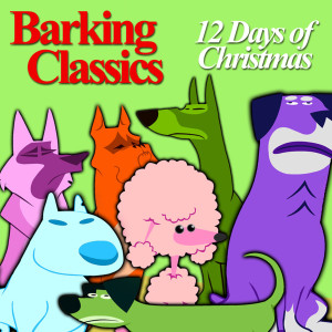 收聽Barking Classics的12 Days of Christmas歌詞歌曲