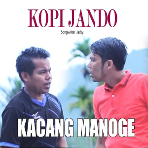 Dengarkan Kopi Jando lagu dari Kacang Manoge dengan lirik