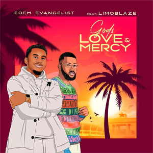 Listen to God's Love & Mercy song with lyrics from Edem Evangelist