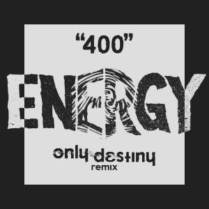 Energy的專輯400 (Only Destiny Remix)