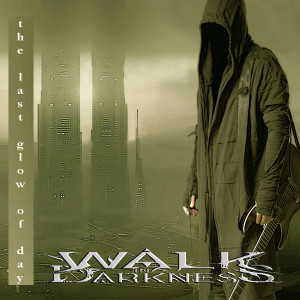 收听Walk in Darkness的The Last Glow of Day歌词歌曲