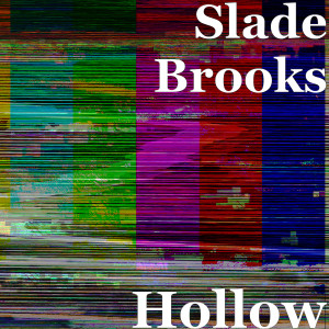 Slade Brooks的专辑Hollow (Explicit)