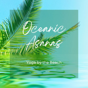 The Ocean Waves Sounds的專輯Oceanic Asanas: Yoga by the Beach