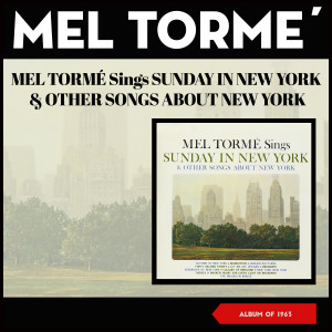 Mel Tormé的專輯Mel Tormé Sings Sunday in New York & Other Songs About New York