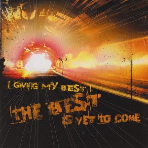 Album The Best Is Yet To Come oleh Giving My Best