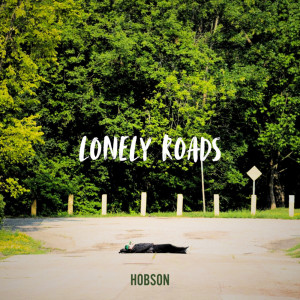Listen to Lonely Roads song with lyrics from Hobson