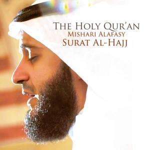 อัลบัม Surat Al-Hajj - Chapter 22 - The Holy Quran (Koran) ศิลปิน Shaykh Mishari Alafasy