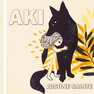 Listen to Aki song with lyrics from Justine Sainte