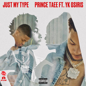 Prince Taee的專輯Just My Type (feat. YK Osiris)