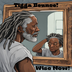 Listen to Wise Now song with lyrics from Tigga Bounce