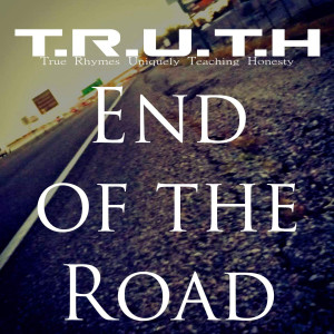 收聽True Rhymes Uniquely Teaching Honesty的End of the Road歌詞歌曲