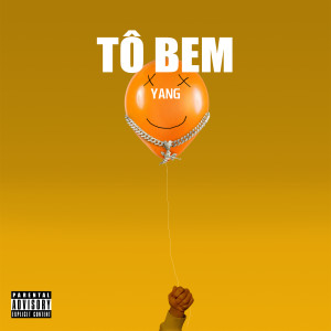 อัลบัม Tô Bem (Explicit) ศิลปิน YANG