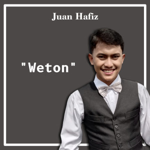 Listen to Weton song with lyrics from Juan Hafiz