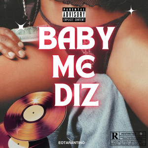 eotarantino的專輯Baby me diz (Explicit)