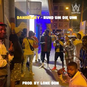 ดาวน์โหลดและฟังเพลง Rund um die Uhr (feat. Lone Don Entertainment) (Explicit) พร้อมเนื้อเพลงจาก Dan Deejay