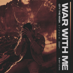 ดาวน์โหลดและฟังเพลง War With Me (Explicit) พร้อมเนื้อเพลงจาก City the Mask