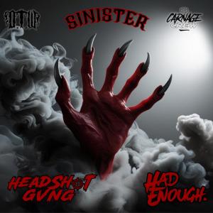 Headshot Gvng的專輯Sinister (feat. Had Enough) [Explicit]