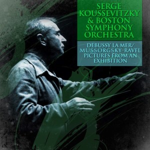 Album Debussy: La Mer/Moussorgsky-Ravel: Pictures From An Exhibition from Serge Koussevitzky