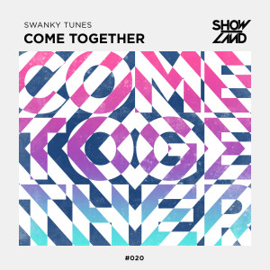 收聽Swanky Tunes的Come Together (Original Mix)歌詞歌曲