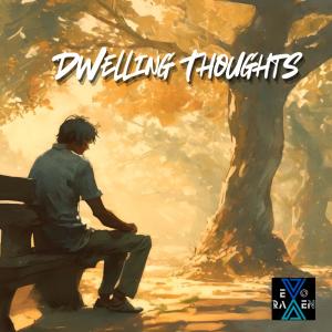 收聽Evo Raven的Dwelling Thoughts歌詞歌曲