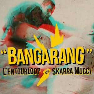 收聽L'Entourloop的Bangarang歌詞歌曲