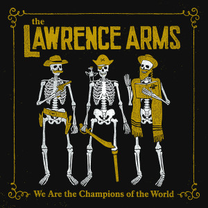 The Lawrence Arms的專輯We Are the Champions of the World: The Best Of