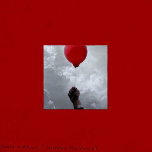 ดาวน์โหลดและฟังเพลง Celebrate the Struggle (Explicit) พร้อมเนื้อเพลงจาก Quake Matthews