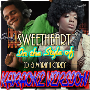ดาวน์โหลดและฟังเพลง Sweetheart (In the Style of Jd & Mariah Carey) [Karaoke Version] (Karaoke Version) พร้อมเนื้อเพลงจาก Ameritz - Karaoke