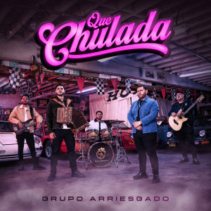 Album Que Chulada (Norteña) from Grupo arriesgado