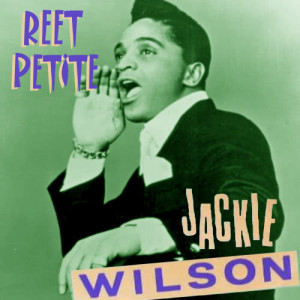 收聽Jackie Wilson的Reet Petite歌詞歌曲