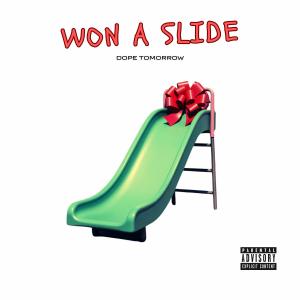 Dope Tomorrow的專輯Won A Slide (Explicit)