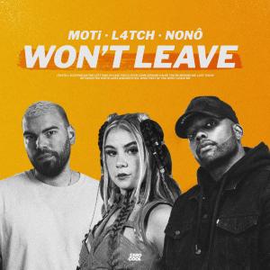 อัลบัม Won't Leave (ft. Nonô) ศิลปิน L4TCH