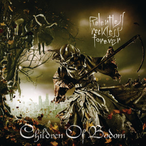 Listen to Relentless, Reckless Forever (Explicit) song with lyrics from Children Of Bodom