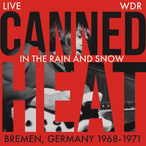 Canned Heat的專輯In the Rain and Snow (Live Germany 1968 - 1971)