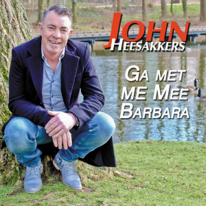 John Heesakkers的專輯Ga Met Me Mee Barbara