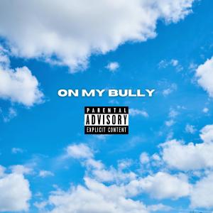 收聽Akil Elijah的On My Bully (Explicit)歌詞歌曲