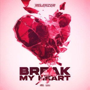 收聽Releazer的Break My Heart歌詞歌曲