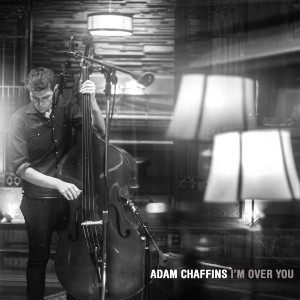 ดาวน์โหลดและฟังเพลง I'm Over You พร้อมเนื้อเพลงจาก Adam Chaffins