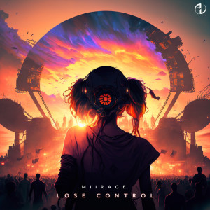 Listen to Lose Control song with lyrics from Miirage