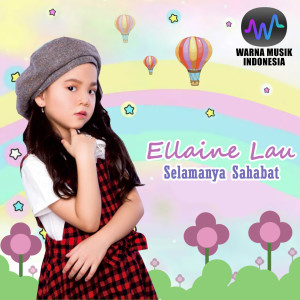 Listen to Selamanya Sahabat song with lyrics from Ellaine Lau