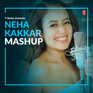 收聽Neha Kakkar的Neha Kakkar Mashup歌詞歌曲