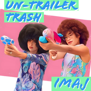 Imaj的專輯Un-Trailer Trash